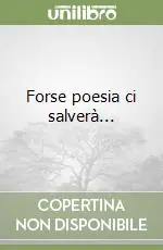 Compra Oggi Stesso Forse poesia ci salverà...