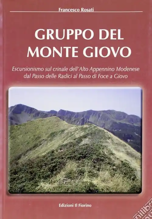 Gruppo del monte Giovo. Escursionismo sul crinale dell‘alto Appennino modenese dal passo delle radici al passo di Foce a Giovo Acquista Ora