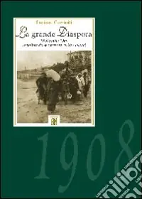 Acquista Ora La grande diaspora. 28 dicembre 1908. La politica dei soccorsi tra carità e bilanci