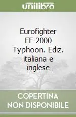 Eurofighter EF-2000 Typhoon. Ediz. italiana e inglese Offerta Speciale