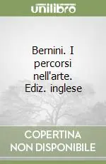 Bernini. I percorsi nell‘arte. Ediz. inglese Offerta
