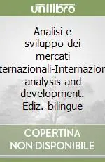 Consegna Rapida Analisi e sviluppo dei mercati internazionali-Internazional analysis and development. Ediz. bilingue