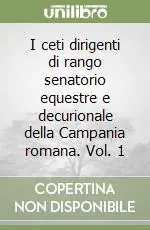 Spedizione Espresso I ceti dirigenti di rango senatorio equestre e decurionale della Campania romana. Vol. 1