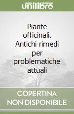 Piante officinali. Antichi rimedi per problematiche attuali Prezzo Basso
