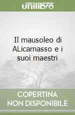 Il mausoleo di ALicarnasso e i suoi maestri Promo Stagionale