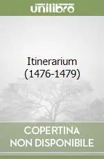 Prezzo Basso Itinerarium (1476-1479)