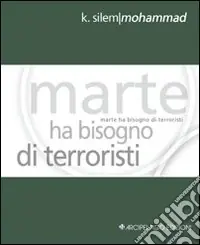 Scelto Dai Clienti Marte ha bisogno di terroristi. Ediz. italiana e inglese