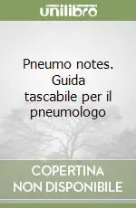 Novità Pneumo notes. Guida tascabile per il pneumologo