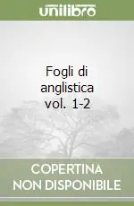 Fogli di anglistica vol. 1-2 Spedito Oggi