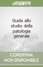 Compra Online Guida allo studio della patologia generale