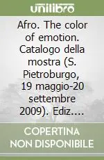 Afro. The color of emotion. Catalogo della mostra (S. Pietroburgo, 19 maggio-20 settembre 2009). Ediz. inglese e russa Saldi