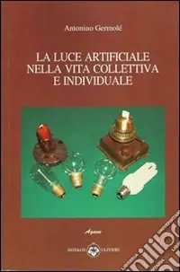 La luce artificiale nella vita collettiva e idividuale Solo Oggi