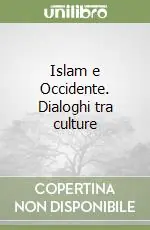 Islam e Occidente. Dialoghi tra culture Compra Adesso
