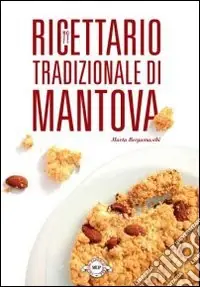 Ricettario tradizionale di Mantova Prezzo Basso