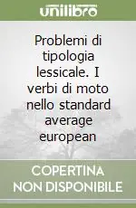 Problemi di tipologia lessicale. I verbi di moto nello standard average european Compra Adesso