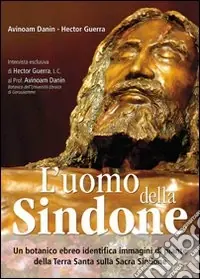 Pagamento Sicuro L‘uomo della sindone. Un botanico ebreo identifica immagini di piante della Terra Santa sulla Sacra Sindone