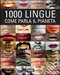 Mille lingue. Come parla il pianeta Compra Oggi Stesso
