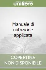 Manuale di nutrizione applicata Prezzo Ridotto