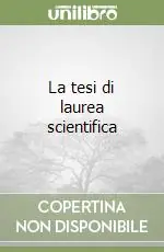 Prezzo Conveniente La tesi di laurea scientifica