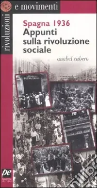 Spagna 1936. Appunti sulla rivoluzione sociale Sconto