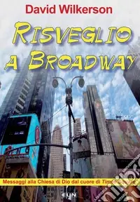 Risveglio a Broadway. Messaggi alla chiesa di Dio dal cuore di Times Square Pagamento Sicuro