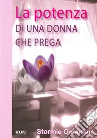 Solo Oggi La potenza di una donna che prega