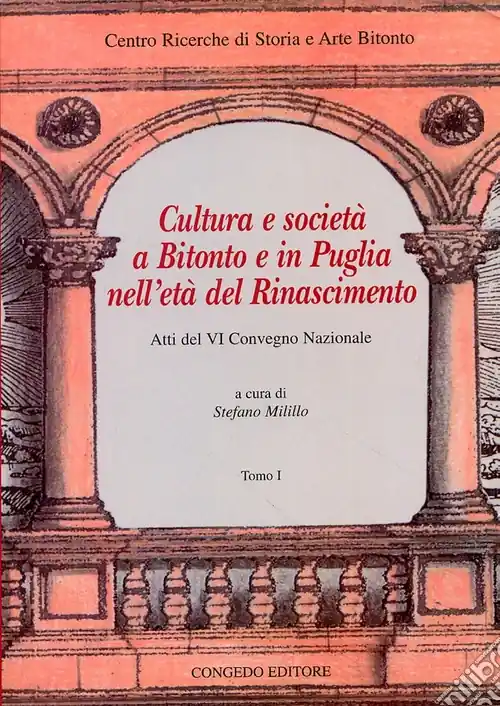 Cultura e società a Bitonto e in Puglia nell‘età del Rinascimento. Atti del VI convegno nazionale Prezzo Scontato