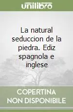 Scelto Dai Clienti La natural seduccion de la piedra. Ediz spagnola e inglese