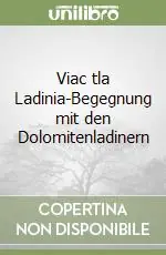 Viac tla Ladinia-Begegnung mit den Dolomitenladinern Ordina Subito