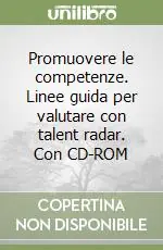 Esclusivo Promuovere le competenze. Linee guida per valutare con talent radar. Con CD-ROM