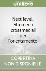 Next level. Strumenti crossmediali per l‘orientamento Offerta Lampo