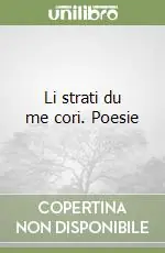 Li strati du me cori. Poesie Miglior Prezzo