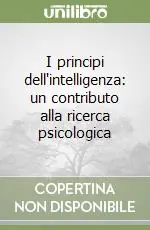 Scelto Dai Clienti I principi dell‘intelligenza un contributo alla ricerca psicologica