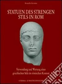 Offerta Del Giorno Statuen des Strengen Stils in Rom. Verwendung und Wetung eines Griechischen Stils in roemischen Kontext