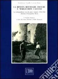La rivista «Botteghe Oscure» e Marguerite Caetani. La corrispondenza con gli autori stranieri, 1948-1960 direzione di Jacqueline Risset Compra Online