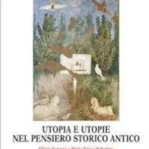 Utopia e utopie nel pensiero storico antico Prezzo Basso