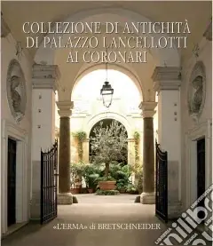 Collezione di antichità di palazzo Lancellotti ai Coronari Offerta Del Giorno