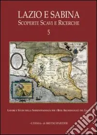 Lazio e Sabina. Scoperte scavi e ricerche. Vol. 5 Prezzo Basso