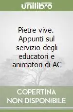 Pietre vive. Appunti sul servizio degli educatori e animatori di AC Nuovo Arrivo