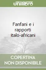 Fanfani e i rapporti italo-africani Compra Online