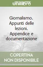 Giornalismo. Appunti delle lezioni. Appendice e documentazione Prezzo Di Fabbrica