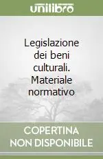 A Buon Prezzo Legislazione dei beni culturali. Materiale normativo