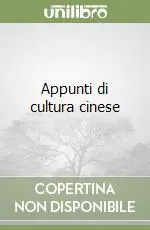 Appunti di cultura cinese Quantità Limitata