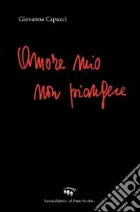 Amor mio non piangere Nuovo Arrivo