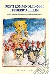 Poeti romagnoli d‘oggi e Federico Fellini Occasione Imperdibile