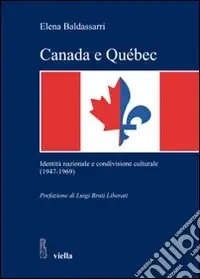 Offerta Del Giorno Canada e Québec. Identità nazionale e condivisione culturale (1947-1969)
