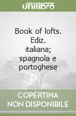 Economico Book of lofts. Ediz. italiana; spagnola e portoghese