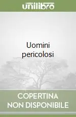 Uomini pericolosi Prezzo Di Fabbrica
