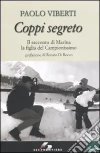 Occasione Imperdibile Coppi segreto. Il racconto di Marina la figlia del Campionissimo