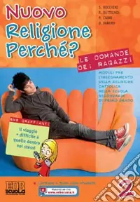 Nuovo religione perché? Le domande dei ragazzi. Per la Scuola media. Con espansione online. Vol. 2 Di Tendenza